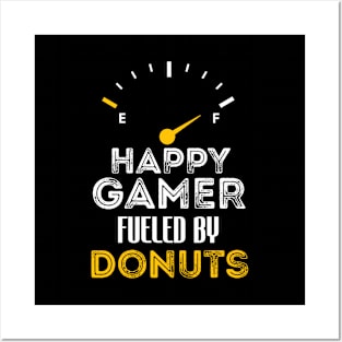 Funny Saying For Gamer Happy Gamer Fueled by Donuts Posters and Art